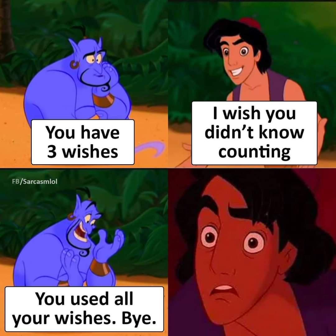 cartoon - I wish you You have 3 wishes didn't know counting FbSarcasmlol You used all your wishes. Bye.