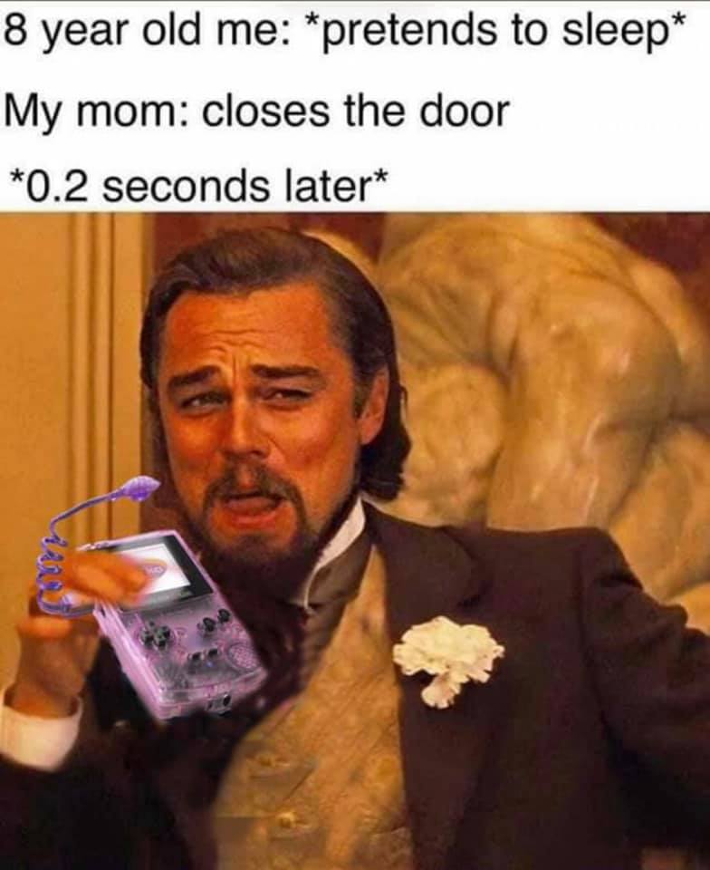 leonardo dicaprio meme nintendo - 8 year old me pretends to sleep My mom closes the door 0.2 seconds later