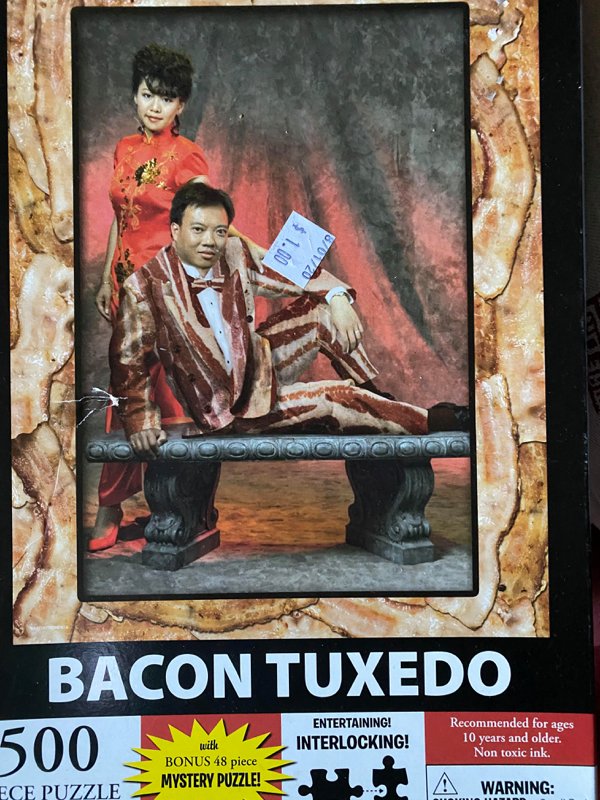 bacon tuxedo - $ 1.00 5701720 Bacon Tuxedo 500 Entertaining! Interlocking! Recommended for ages 10 years and older. Non toxic ink. with Bonus 48 piece Mystery Puzzle! Ece Puzzle A Warning