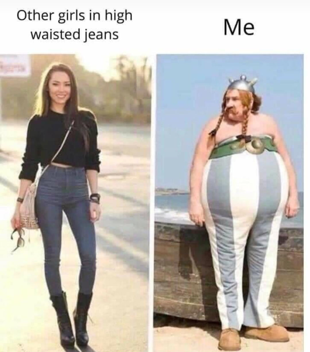 Other girls in high waisted jeans Me