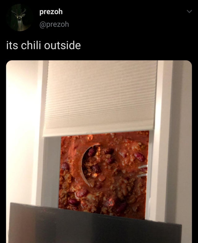 prezoh its chili outside