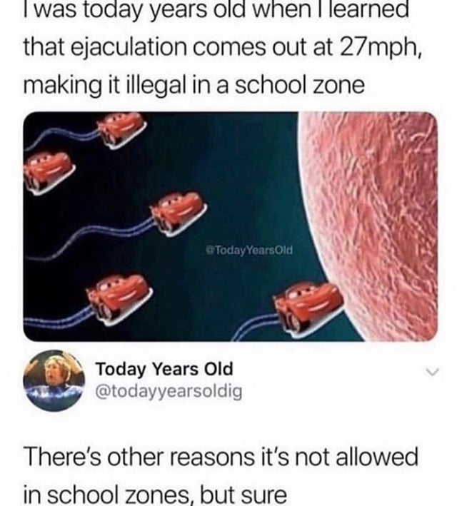 adderall cutting grass with scissors - I was today years old when I learned that ejaculation comes out at 27mph, making it illegal in a school zone Today Years Old Today Years Old There's other reasons it's not allowed in school zones, but sure