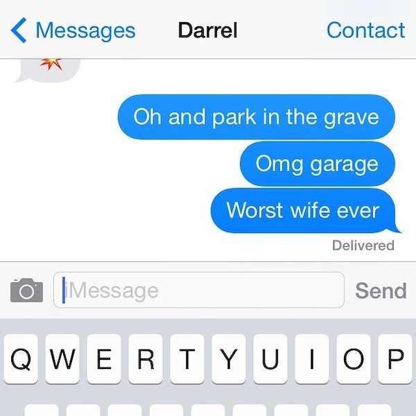 oh and park in the grave. omg garage. worst wife ever