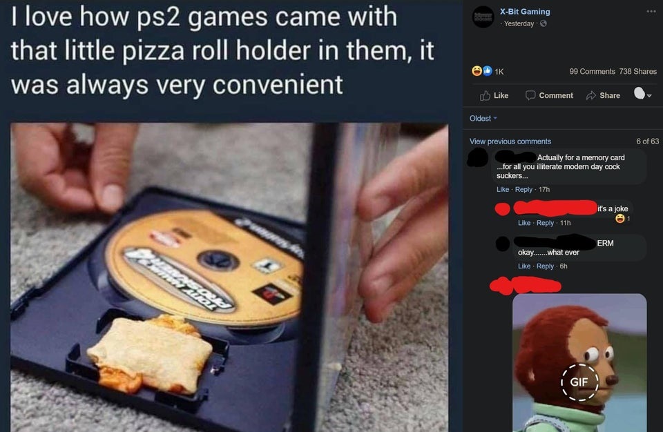 ps2 memes - XBit Gaming Yesterday I love how ps2 games came with that little pizza roll holder in them, it was always very convenient 99 738 Comment Oldest 6 of 63 View previous Actually for a memory card ...for all you illiterate modern day cock suckers.