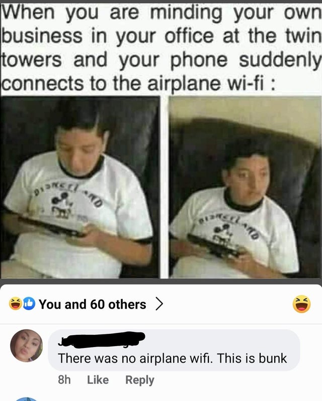 pubg dank memes - When you are minding your own business in your office at the twin towers and your phone suddenly connects to the airplane wifi D Ard You and 60 others > There was no airplane wifi. This is bunk 8h