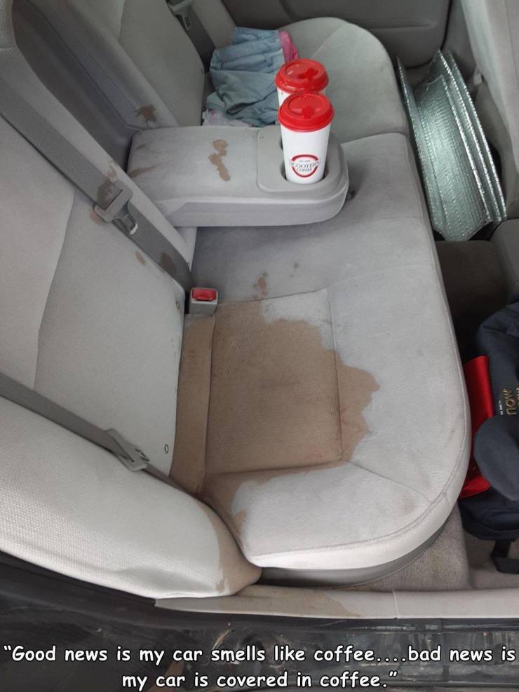 car seat cover - Www "Good news is my car smells coffee....bad news is my car is covered in coffee."