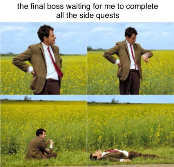 funny memes and random pics - elyments app memes - the final boss waiting for me to complete all the side quests