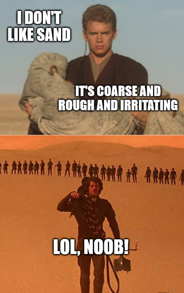 funny memes and random pics - poster - I Dont Sand It'S Coarse And Rough And Irritating Lol, Noob!