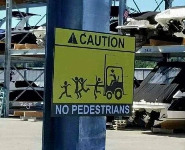 forklift funny - Caution No Pedestrians