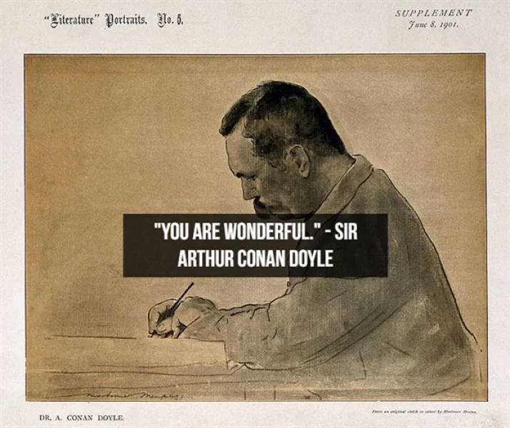 human behavior - Literature Portraits. No. 6. Supplement reme 8. 1901. "You Are Wonderful." Sir Arthur Conan Doyle Dr. A. Coxan Doyle