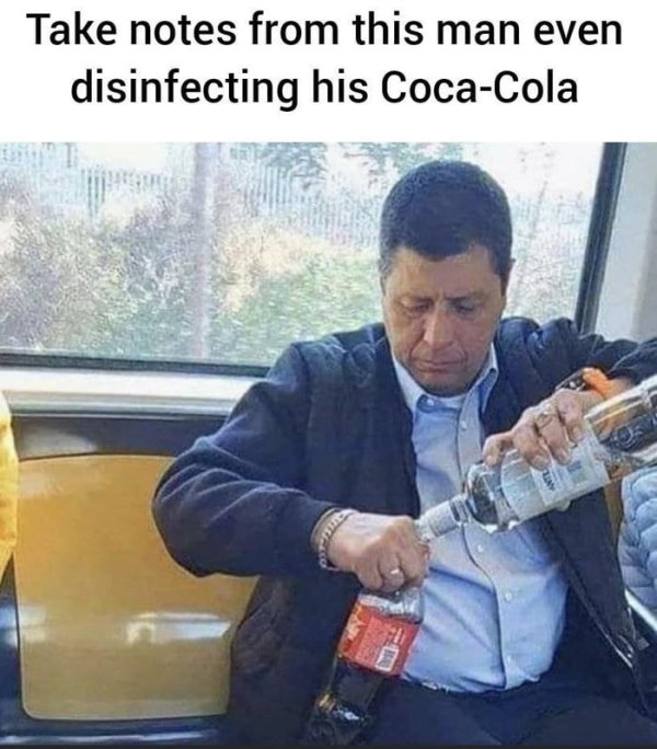 follow me for more recipes drinking meme - Take notes from this man even disinfecting his CocaCola