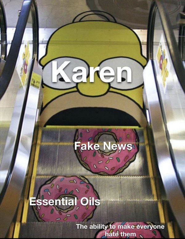 guerilla advertising examples - Karen Fake News Essential Oils The ability to make everyone hate them