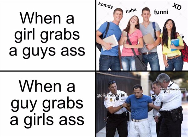 shoulder - komdy Xd haha funni When a girl grabs a guys ass roundtheredator go to horny jail F When a guy grabs a girls ass