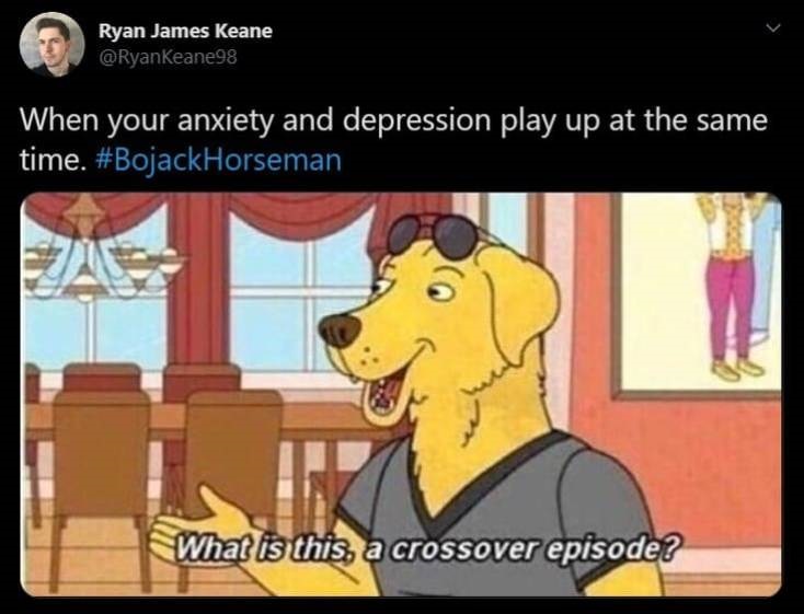 crossover episode meme - Ryan James Keane When your anxiety and depression play up at the same time. What is this, a crossover episode?