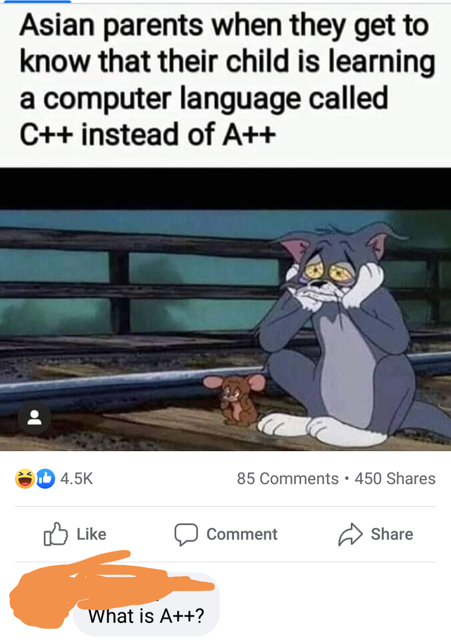 tom and jerry memes 2020 - Asian parents when they get to know that their child is learning a computer language called C instead of A 85 . 450 Comment What is A?