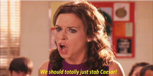 gretchen weiners stab caesar - We should totally just stab Caesar!