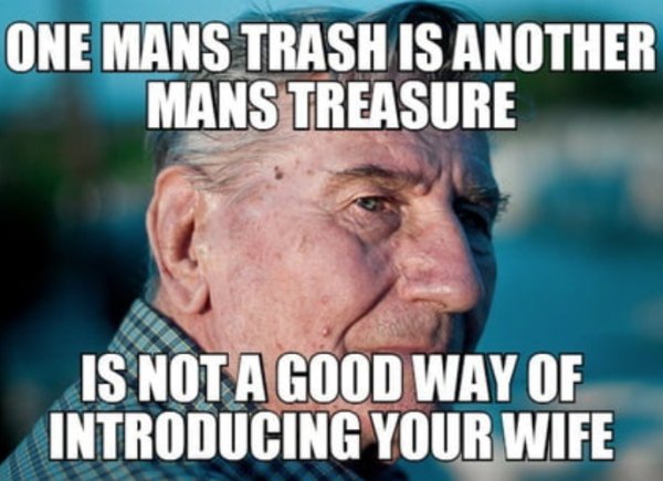 joseph ducreux meme - One Mans Trash Is Another Mans Treasure Is Not A Good Way Of Introducing Your Wife