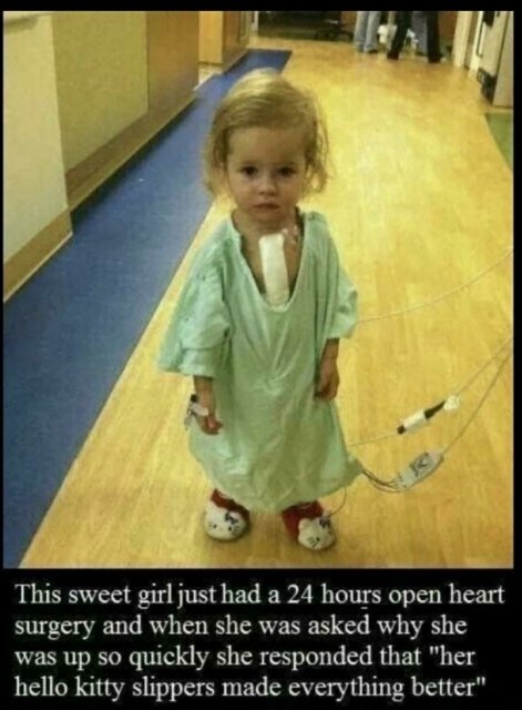 funny love and light meme - This sweet girl just had a 24 hours open heart surgery and when she was asked why she was up so quickly she responded that "her hello kitty slippers made everything better"