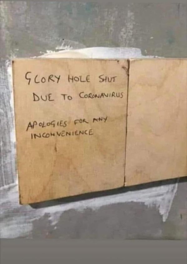 scory hole - Glory Hole Shut Due To Coronavirus Apologies For Any Inconvenience