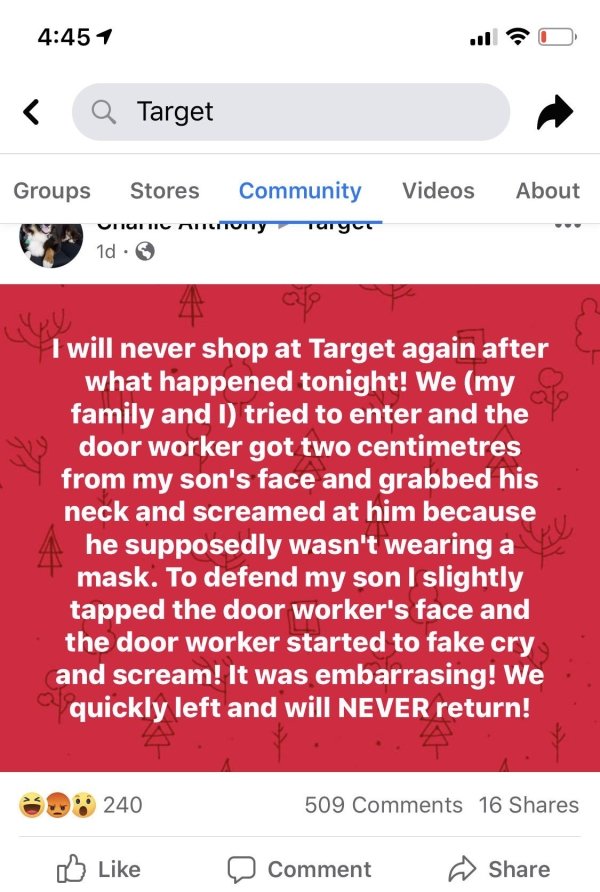 screenshot - 1 a Target Videos About Groups Stores Community 1d. 77 cale I will never shop at Target again after what happened tonight! We my family and I tried to enter and the door worker got two centimetres from my son's face and grabbed his neck and s