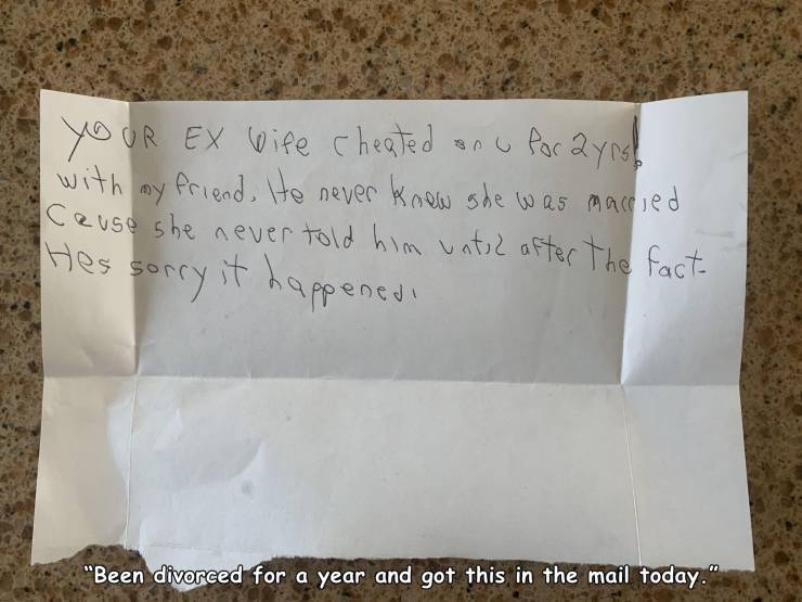 paper - Your Ex Wife cheated onu Porayos! with my friend. He never knew she was married Cause she never told him until after the fact Hes sorry it happened "Been divorced for a year and got this in the mail today."