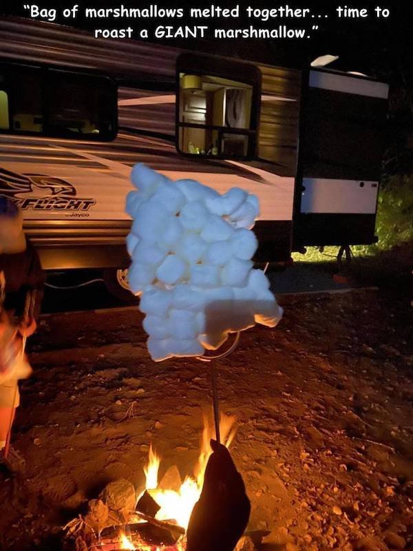 heat - "Bag of marshmallows melted together... time to roast a Giant marshmallow." Fremt wayco