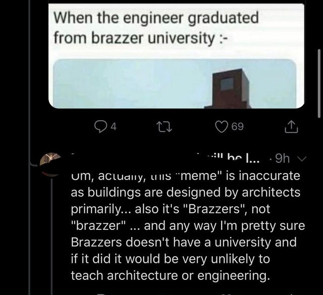 presentation - When the engineer graduated from brazzer university 4 69 ..ll hel....9h v um, actually, Luis meme" is inaccurate as buildings are designed by architects primarily... also it's "Brazzers", not "brazzer" ... and any way I'm pretty sure Brazze