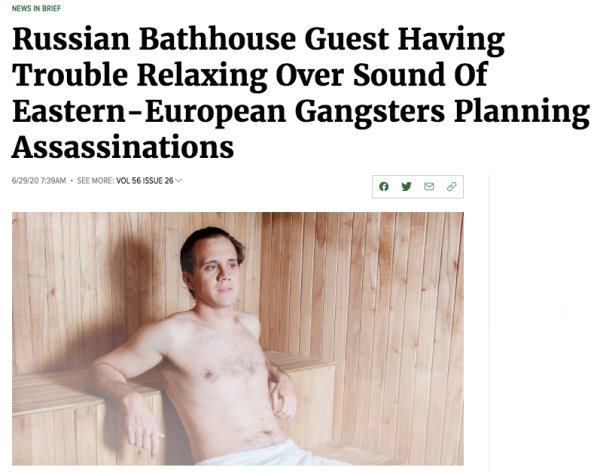 shoulder - News In Brief Russian Bathhouse Guest Having Trouble Relaxing Over Sound Of EasternEuropean Gangsters Planning Assassinations 62920 Am See More Vol S6 Issue 26