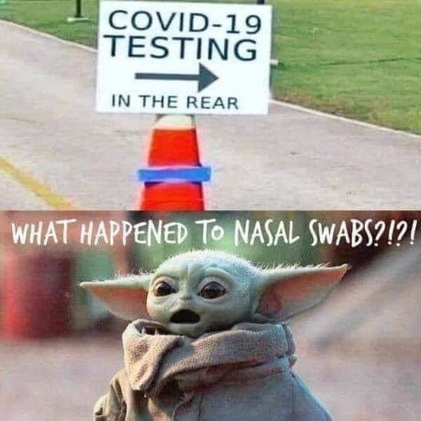baby yoda meme - Covid19 Testing In The Rear What Happened To Nasal Swabs?!?!