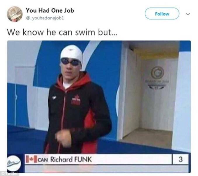 we know he can swim but can richard funk - You Had One Job We know he can swim but... 1 Can Richard Funk 3