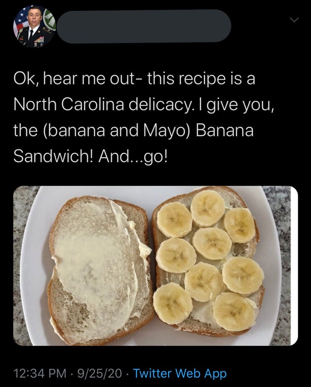 junk food - Ok, hear me out this recipe is a North Carolina delicacy. I give you, the banana and Mayo Banana Sandwich! And...go! . 92520 Twitter Web App