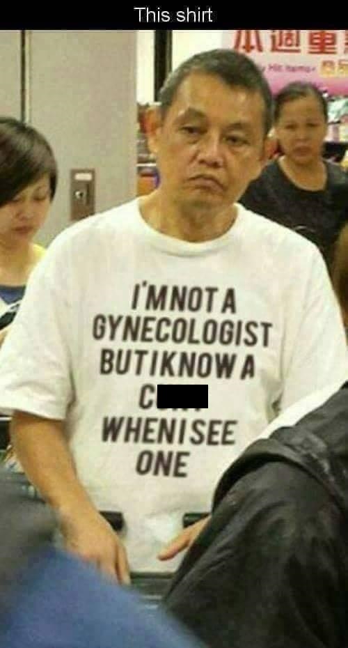 english tshirt fails in asia - This shirt I'M Nota Gynecologist Butiknowa Cd Whenisee One