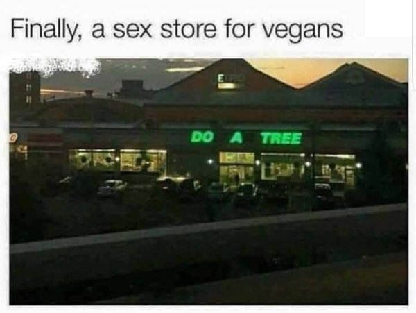 sex store meme - Finally, a sex store for vegans Do A Tree