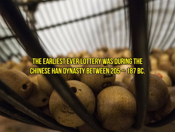 The Earliest Ever Lottery Was During The Chinese Han Dynasty Between 205187 Bc.