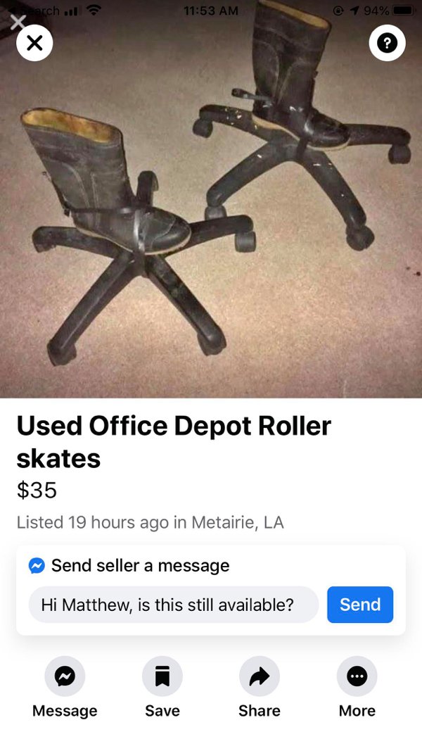 roller skates meme - arch. 1 94% x Used Office Depot Roller skates $35 Listed 19 hours ago in Metairie, La Send seller a message Hi Matthew, is this still available? Send Message Save More