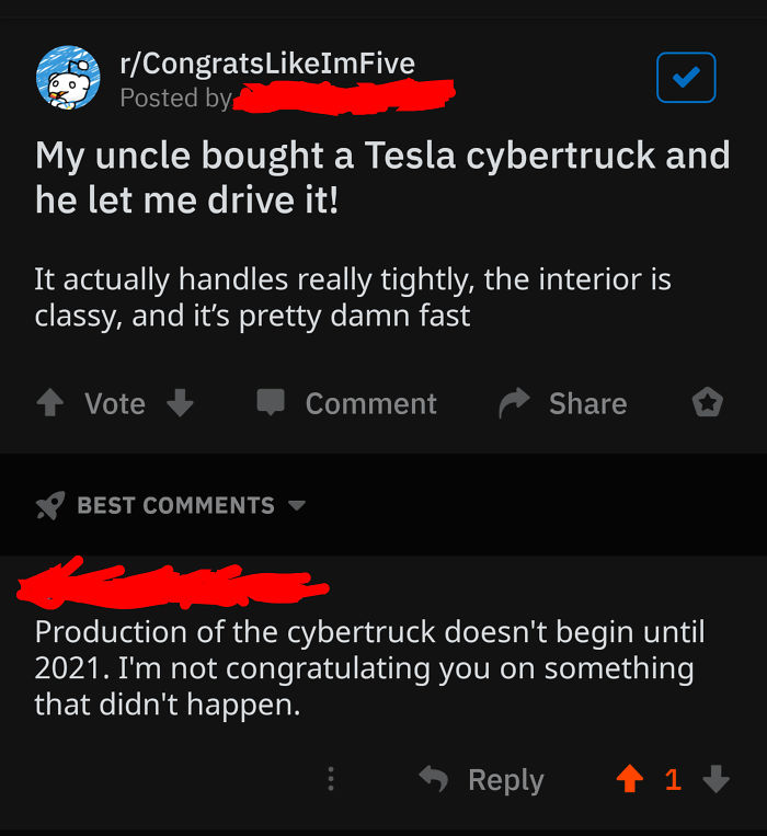 Tesla Cybertruck - rCongratsImFive Posted by My uncle bought a Tesla cybertruck and he let me drive it! It actually handles really tightly, the interior is classy, and it's pretty damn fast Vote Comment Best Production of the cybertruck doesn't begin unti