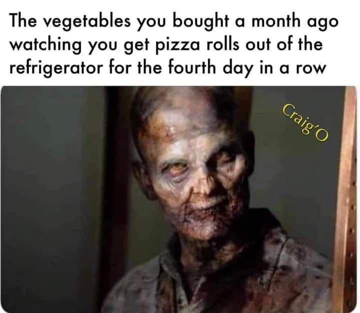 walking dead zombie makeup - The vegetables you bought a month ago watching you get pizza rolls out of the refrigerator for the fourth day in a row Craigo