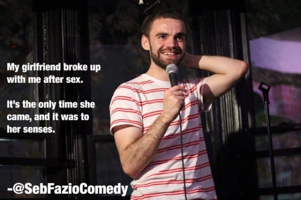 funny jokes by comedians - muscle - My girlfriend broke up with me after sex It's the only time she came, and it was to her senses.