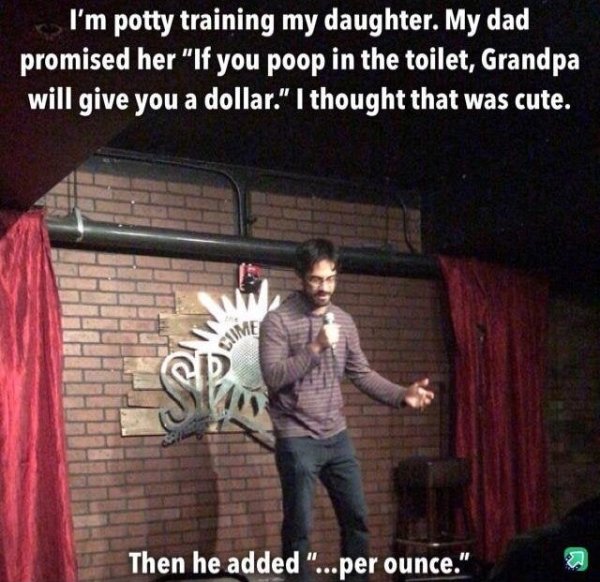funny jokes by comedians - photo caption - I'm potty training my daughter. My dad promised her
