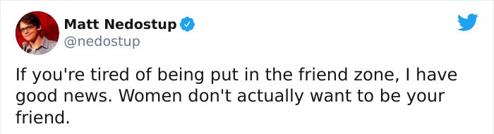 diagram - Matt Nedostup If you're tired of being put in the friend zone, I have good news. Women don't actually want to be your friend.