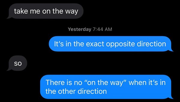 multimedia - take me on the way Yesterday It's in the exact opposite direction So There is no "on the way" when it's in the other direction