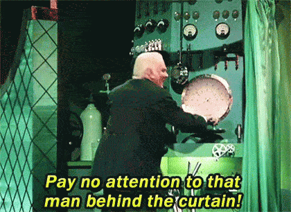funny work memes - pay no attention to that man behind the curtain