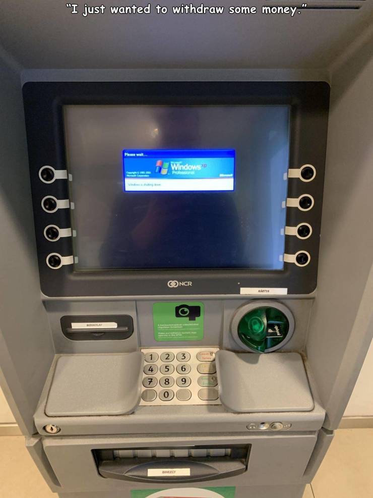 automated teller machine - "I just wanted to withdraw some money." Please wall Windows Promo Concr Kartta At 1 2 4 5 7 8 9 0 March