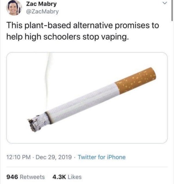 technically correct and funny comments - This plantbased alternative promises to help high schoolers stop vaping. cigarette