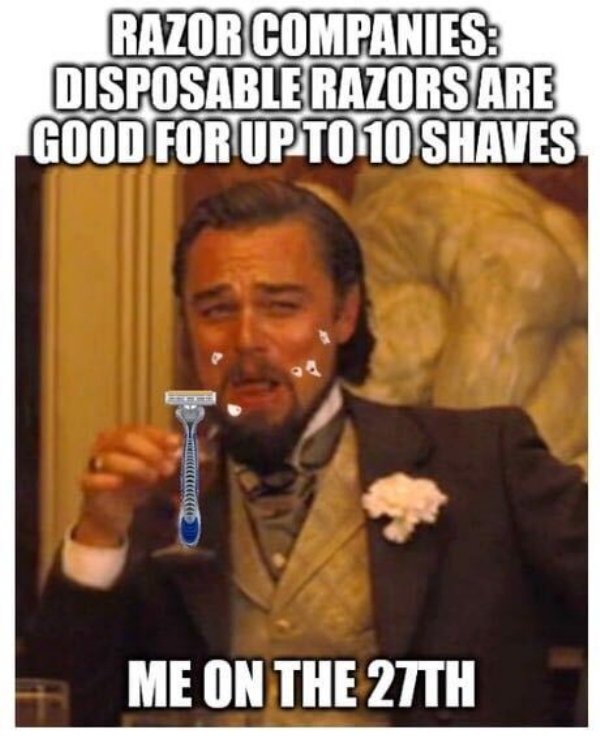 leonardo dicaprio laughing meme blank - Razor Companies Disposable Razors Are Good For Up To 10 Shaves Me On The 27TH