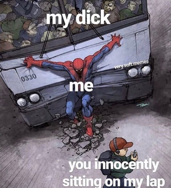 spiderman meme template - my dick very.soft.memes 0330 me you innocently sitting on my lap