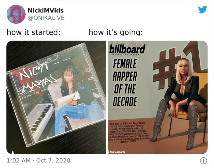 34 How It Started Vs. How It’s Going Tweets - presentation - NickiMVids how it started how it's going . Decade End Owart Nichi billboard Female Rapper Of The Decade A Regimc.. A reol Lyric Acording to Billboard, Nicki Minaj is the most succesfull female r