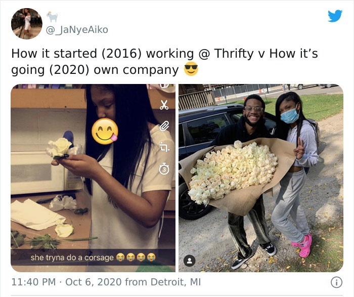 34 How It Started Vs. How It’s Going Tweets - eating - How it started 2016 working @ Thrifty v How it's going 2020 own company . she tryna do a corsage from Detroit, Mi 0