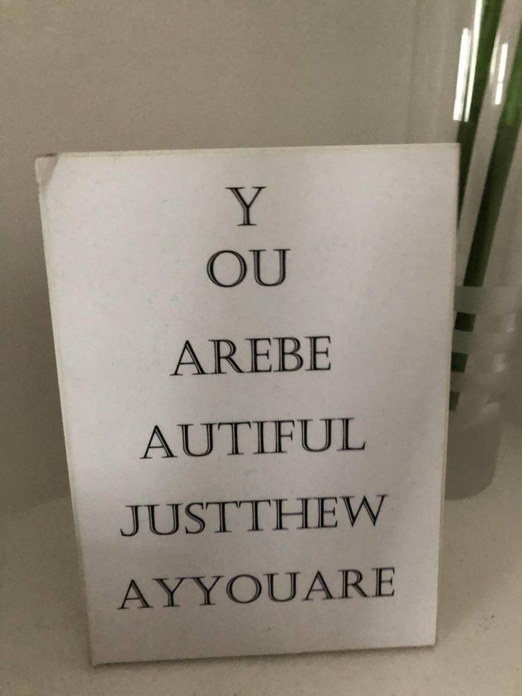 sign - Y Ou Arebe Autiful Justthew Ayyouare