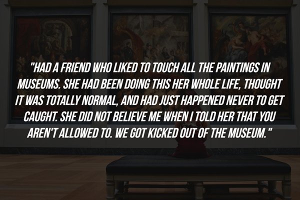 wing revolution - "Had A Friend Who d To Touch All The Paintings In Museums. She Had Been Doing This Her Whole Life, Thought It Was Totally Normal, And Had Just Happened Never To Get Caught. She Did Not Believe Me When I Told Her That You Aren'T Allowed T